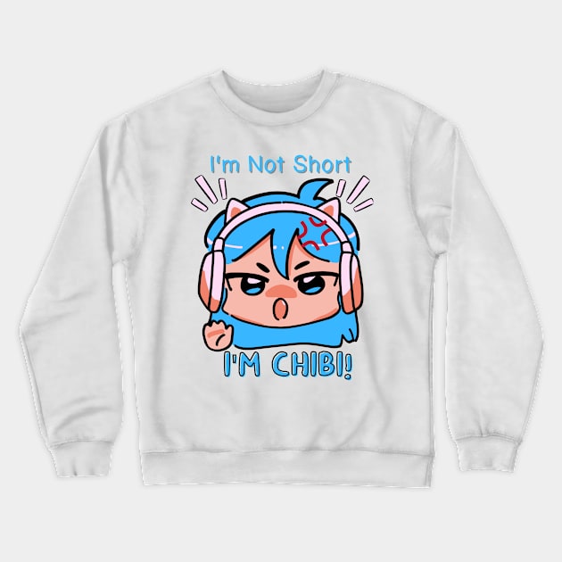 Not Short, Chibi Crewneck Sweatshirt by AKawaiiPastels